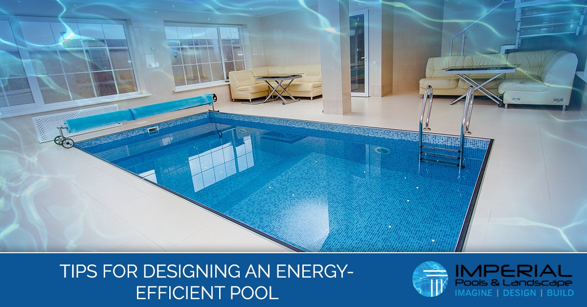 Tips for Designing an Energy-Efficient Pool